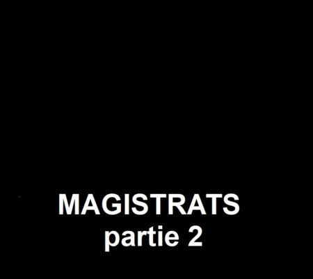 MAGISTRATS  partie 2      Leurs alliés …